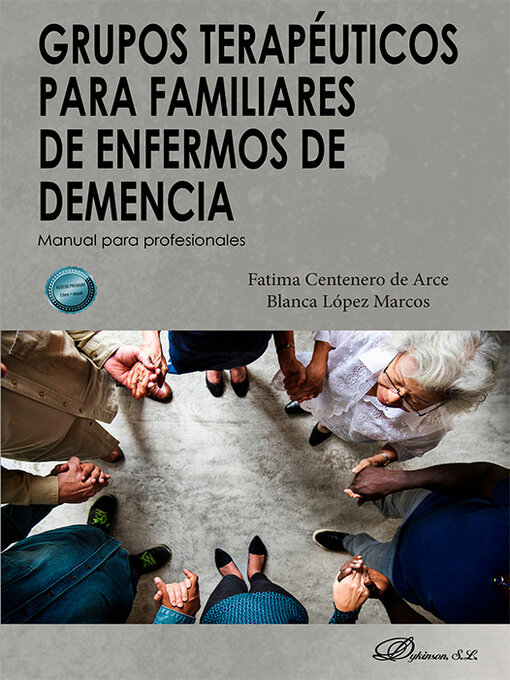 Title details for Grupos terapéuticos para familiares de enfermos de demencia by Fátima Centenero de Arce - Available
